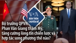 Bộ trưởng QPVN Phan Văn Giang thăm Mỹ, tăng cường lòng tin chiến lược, hợp tác song phương thế nào?