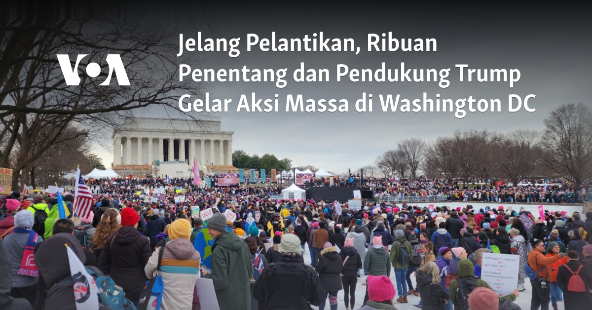 Jelang Pelantikan, Ribuan Penentang dan Pendukung Trump Gelar Aksi Massa di Washington DC