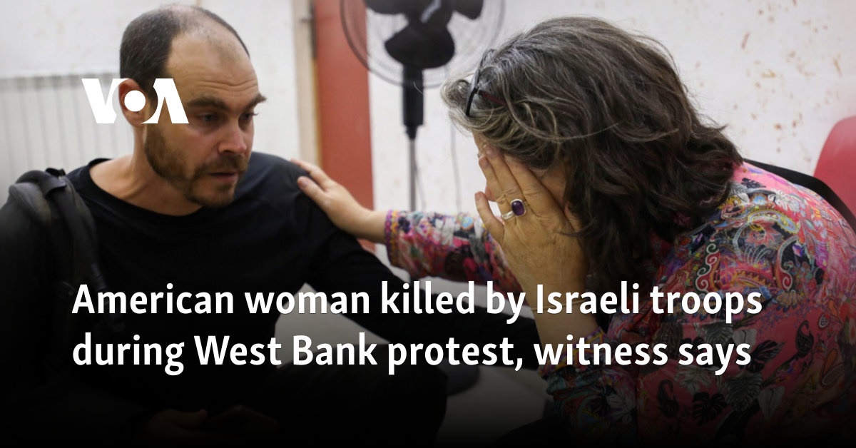 Witness statement: American woman killed by Israeli troops during protests in the West Bank