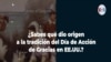 ¿Sabes qué dio origen a la tradición del Día de Acción de Gracias en EE.UU.?