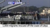 VOA60 Africa - 1,000 Migrants Rescued off Libya’s Coast