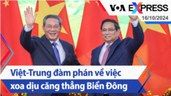 Việt-Trung đàm phán về việc xoa dịu căng thẳng Biển Đông | Truyền hình VOA 16/10/24