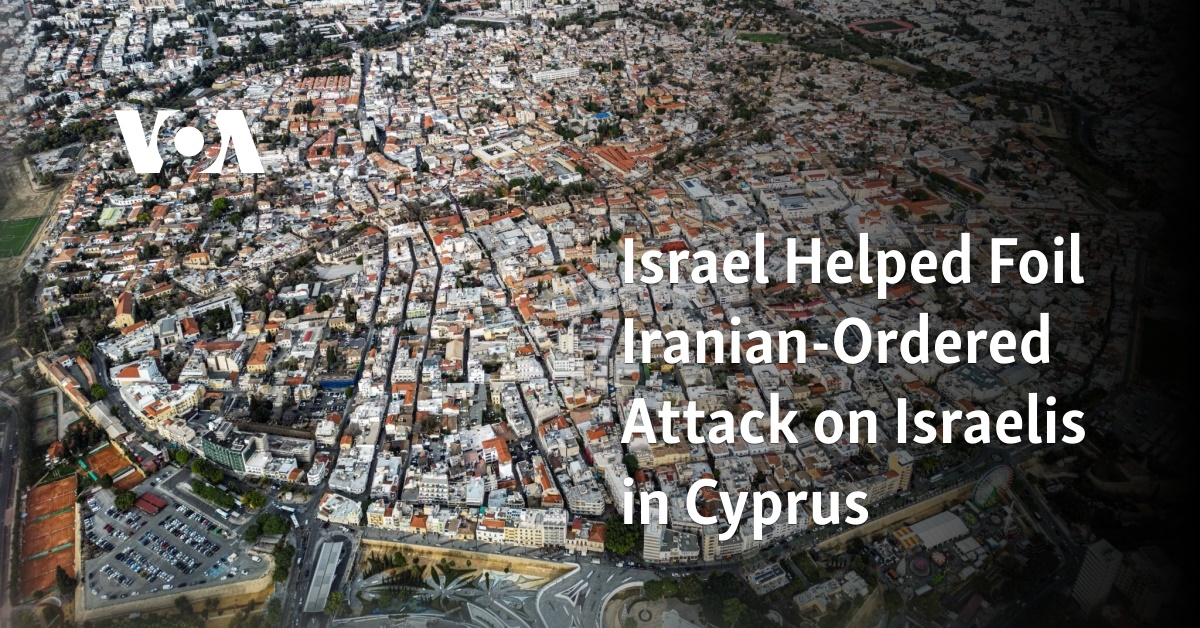 Israel Helped Foil Iranian-Ordered Attack on Israelis in Cyprus 