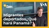 Panamá recibe migrantes deportados desde EEUU: ¿qué pasará con ellos?