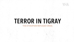 Terror in Tigray - The Ethiopian Refugee Crisis