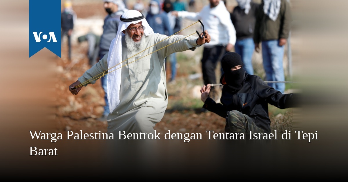 Warga Palestina Bentrok Dengan Tentara Israel Di Tepi Barat