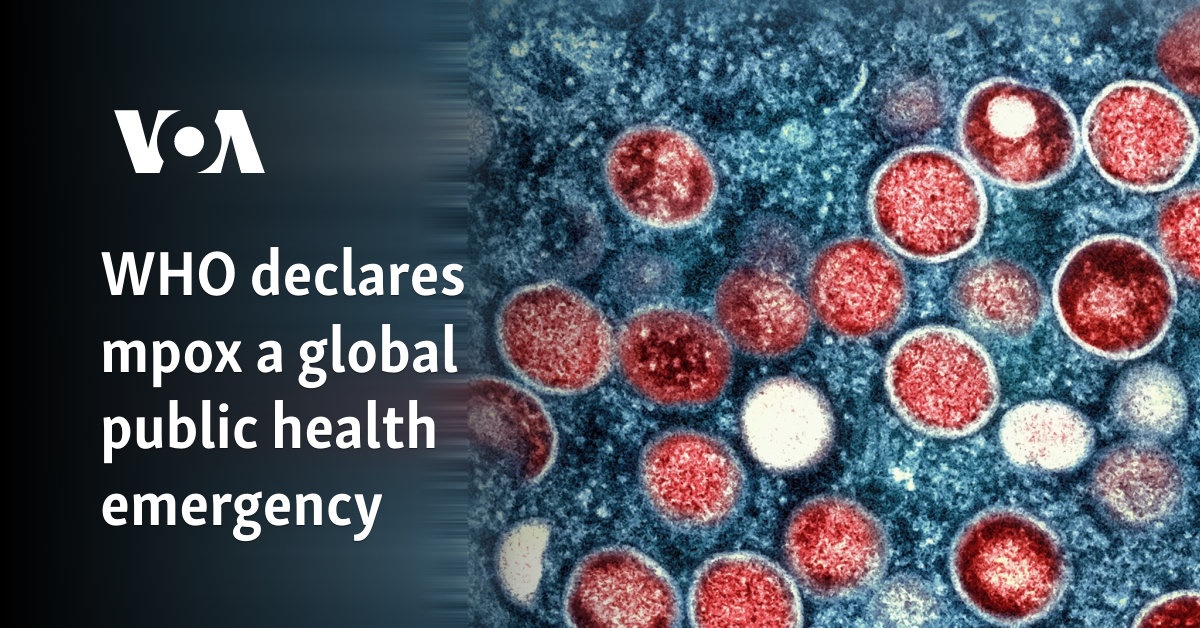 WHO declares mpox a global public health emergency