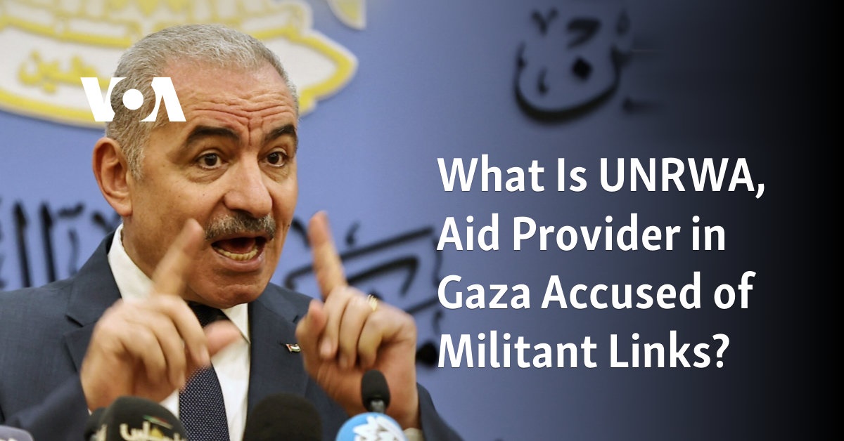 What Is UNRWA, Aid Provider in Gaza Accused of Militant Links?