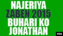 Najeriya Zaben 2015 Buhari Jonathan