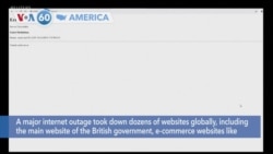 VOA60 Ameerikaa - A major internet outage took down dozens of websites globally