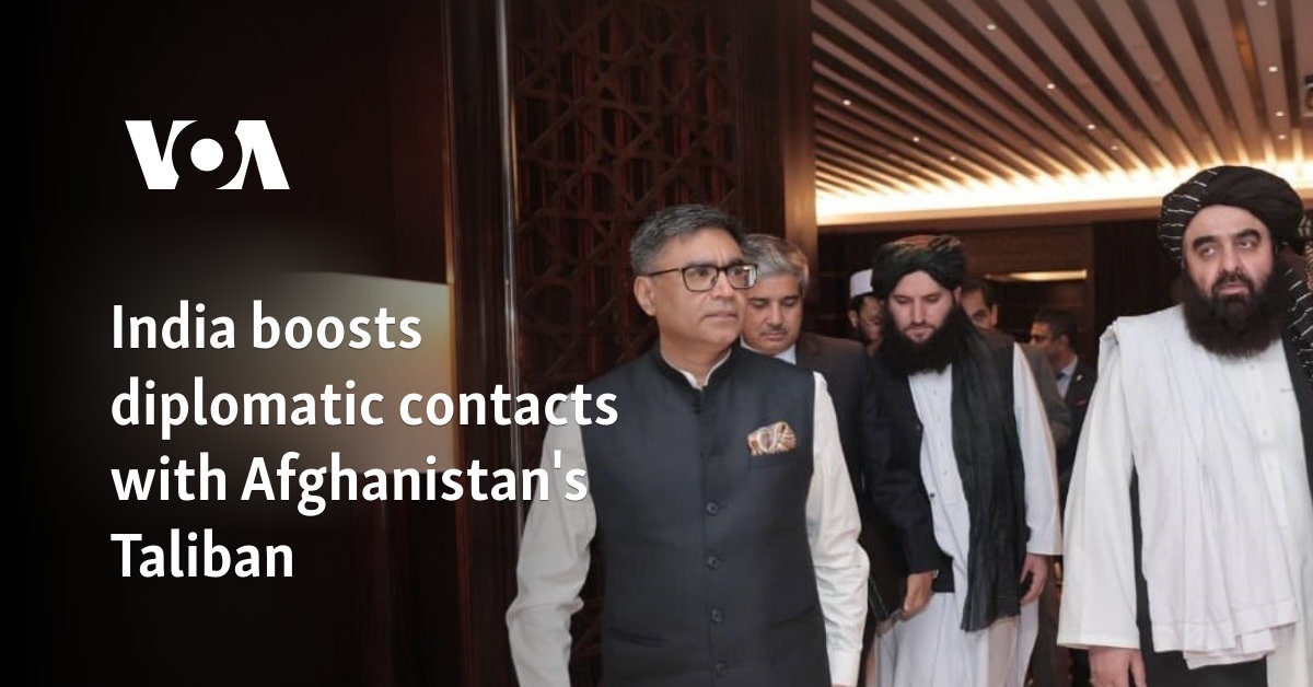 India boosts diplomatic contacts with Afghanistan's Taliban