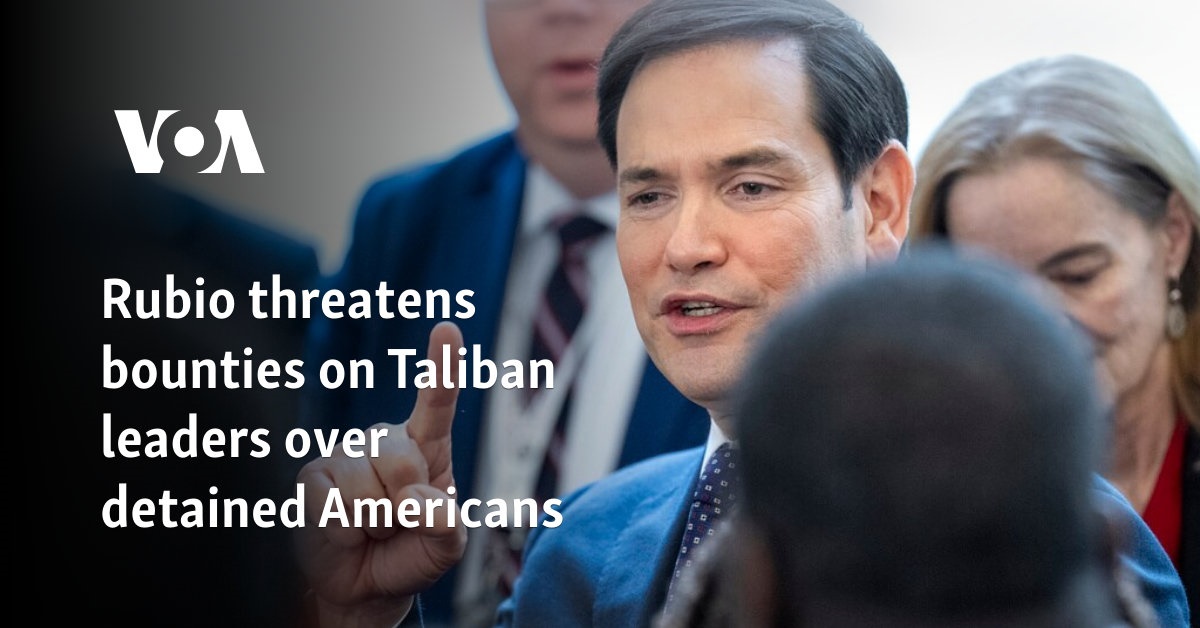 Rubio threatens bounties on Taliban leaders over detained Americans