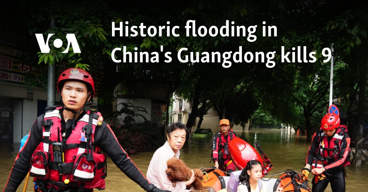 Historic flooding in China's Guangdong kills 9