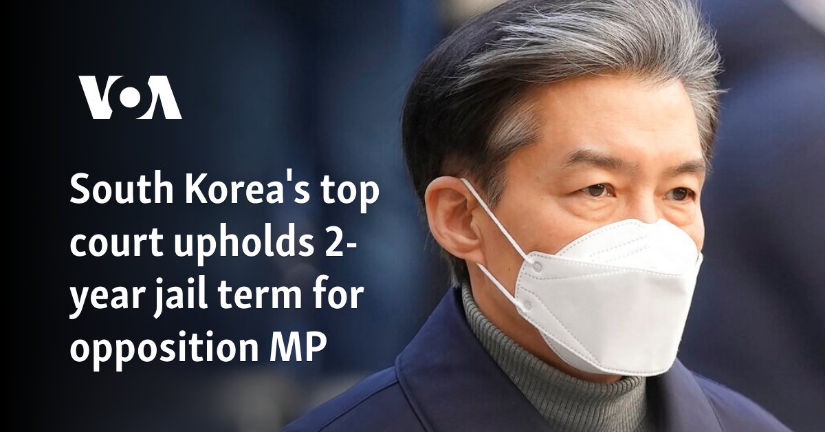 South Korea's top court upholds 2-year jail term for opposition MP