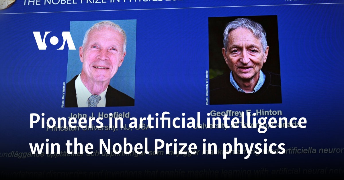 Pioneers in artificial intelligence win the Nobel Prize in physics 