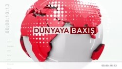 Dünyaya Baxış - 11 may 2021