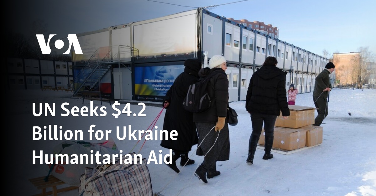 UN Seeks $4.2 Billion For Ukraine Humanitarian Aid