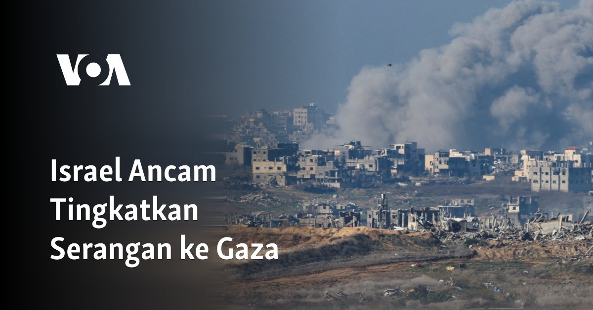 Israel Ancam Tingkatkan Serangan ke Gaza