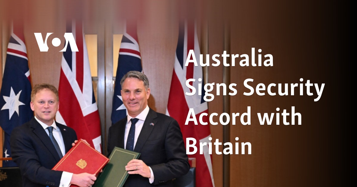 Australia Signs Security Accord with Britain  