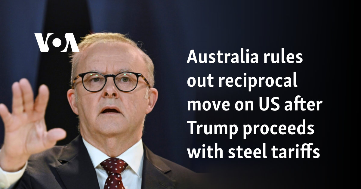 Australia rules out reciprocal move on US after Trump proceeds with steel tariffs