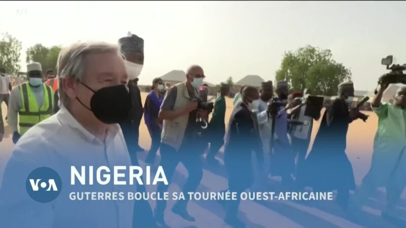 Le Monde Aujourd'hui : Antonio Guterres au Nigeria