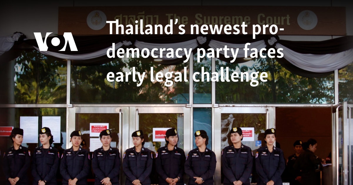 Thailand’s youngest pro-democracy party faces its first legal challenge