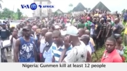 VOA60 Africa - Nigeria: Gunmen kills at least 12 people and injures 18 others in a church due to a local feud.