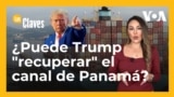 ¿Puede Trump "recuperar" el canal de Panamá?