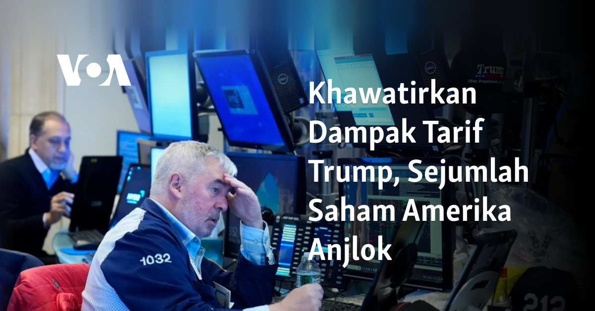 Khawatirkan Dampak Tarif Trump, Sejumlah Saham Amerika Anjlok