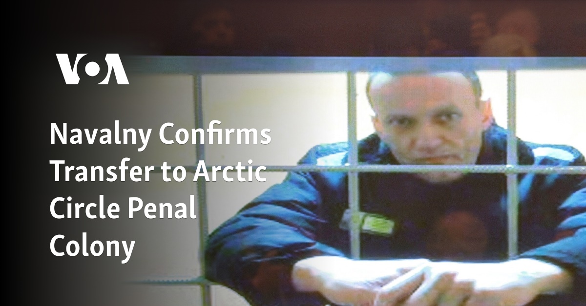 Navalny Confirms Transfer to Arctic Circle Penal Colony