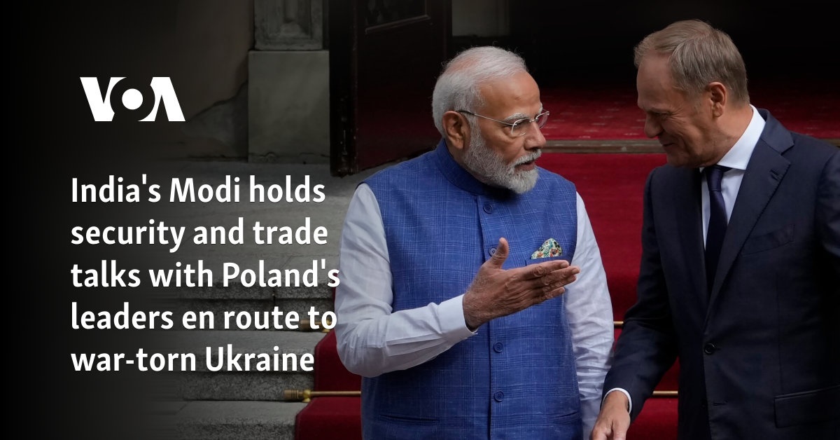 India's Modi holds security and trade talks with Poland's leaders en route to war-torn Ukraine