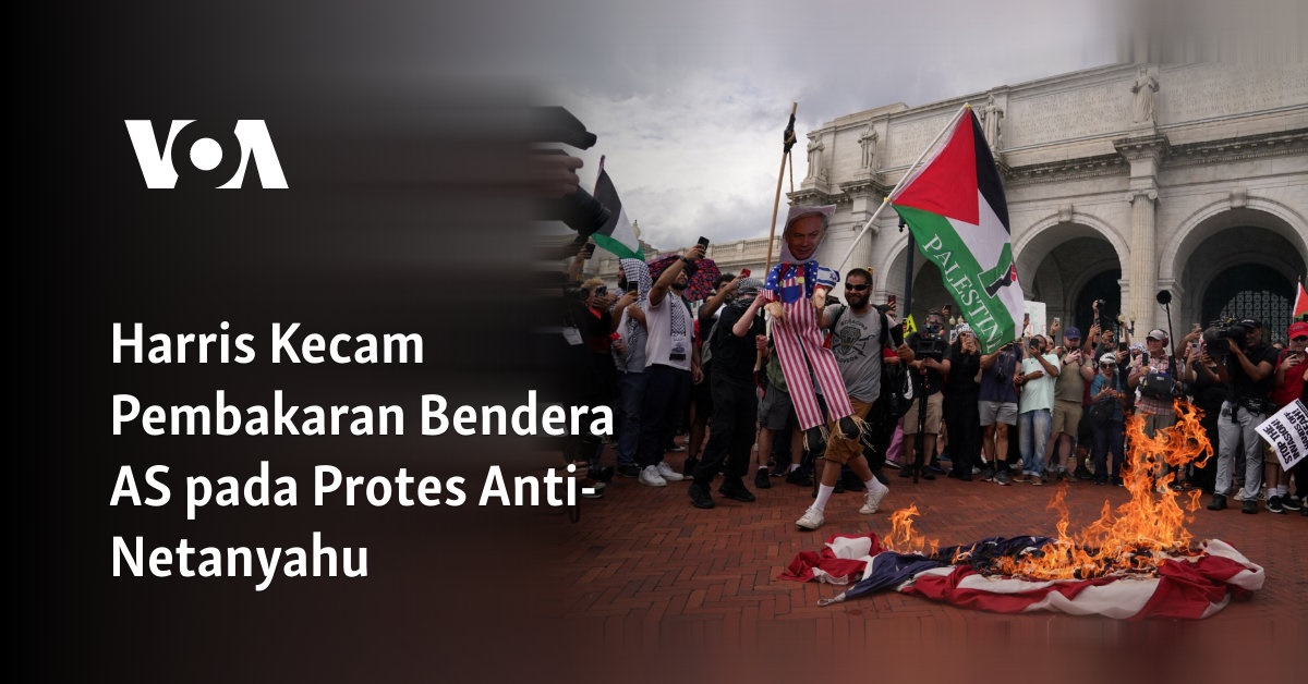 Harris Kecam Pembakaran Bendera AS pada Protes Anti-Netanyahu