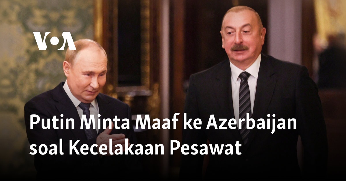 Putin Minta Maaf ke Azerbaijan soal Kecelakaan Pesawat