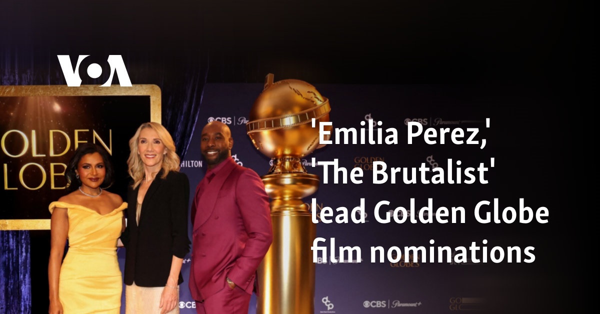 ‘Emilia Perez,’ ‘The Brutalist’ lead Golden Globe film nominations 