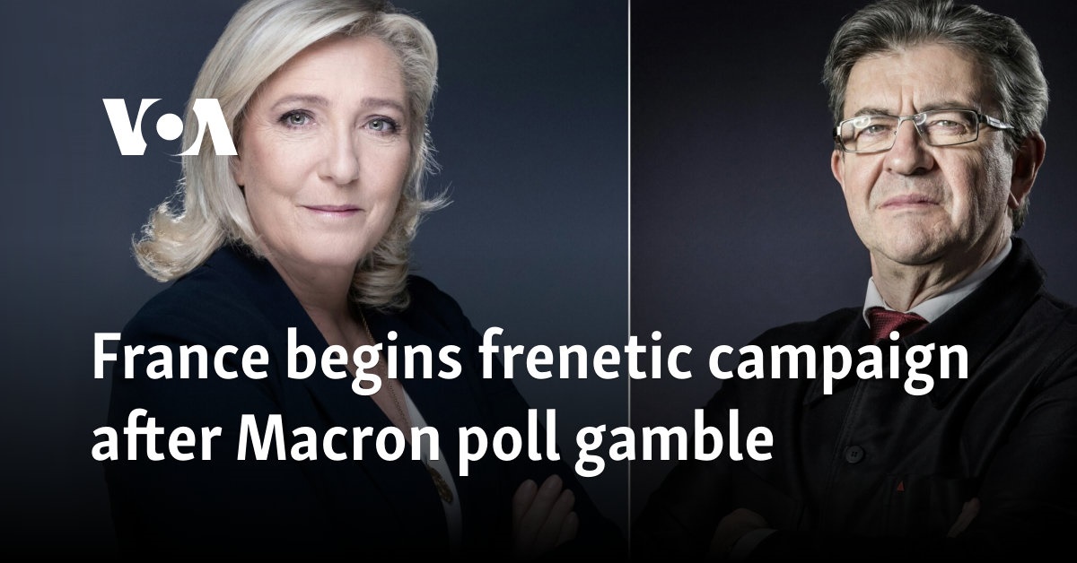 France begins frenetic campaign after Macron poll gamble