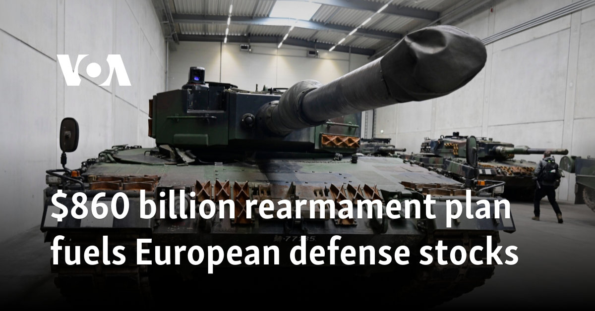 $860 billion rearmament plan fuels European defense stocks