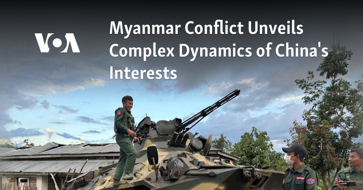 Myanmar Conflict Unveils Complex Dynamics of China's Interests