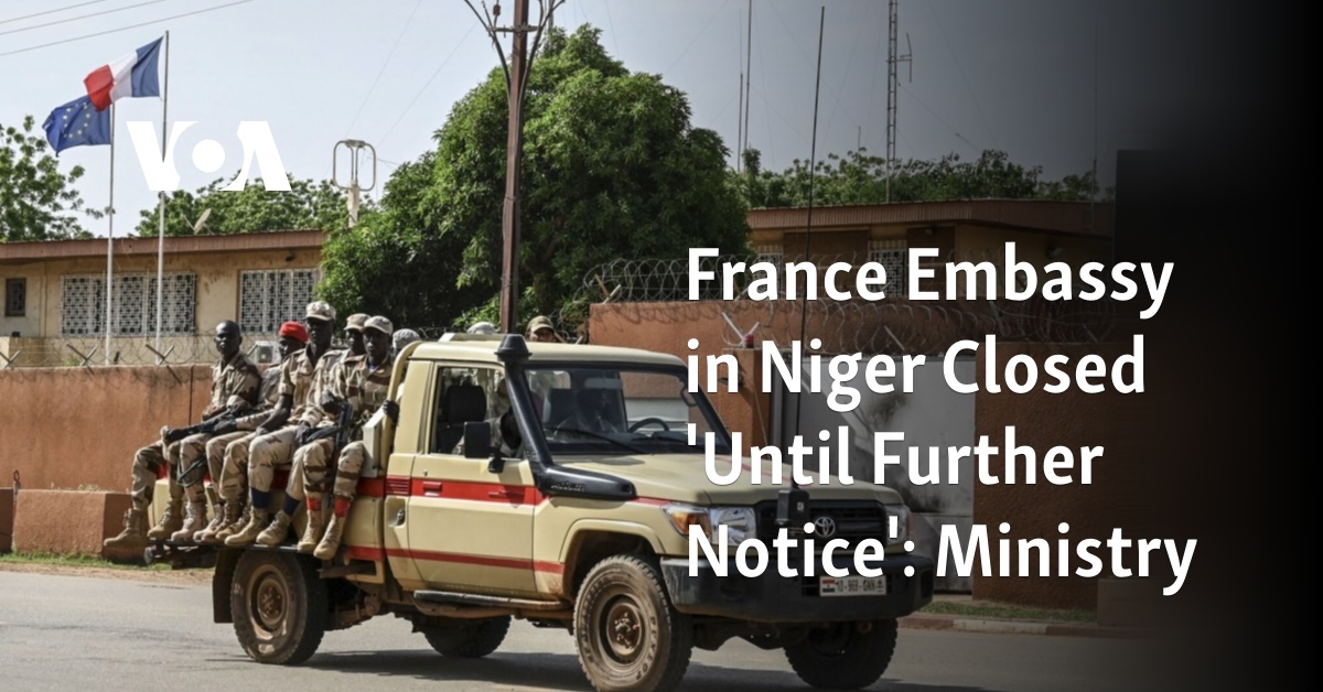 France Embassy in Niger Closed 'Until Further Notice': Ministry