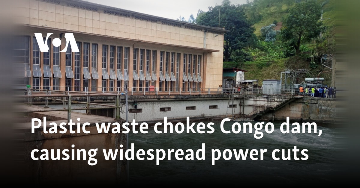 Plastic waste chokes Congo dam, causing widespread power cuts