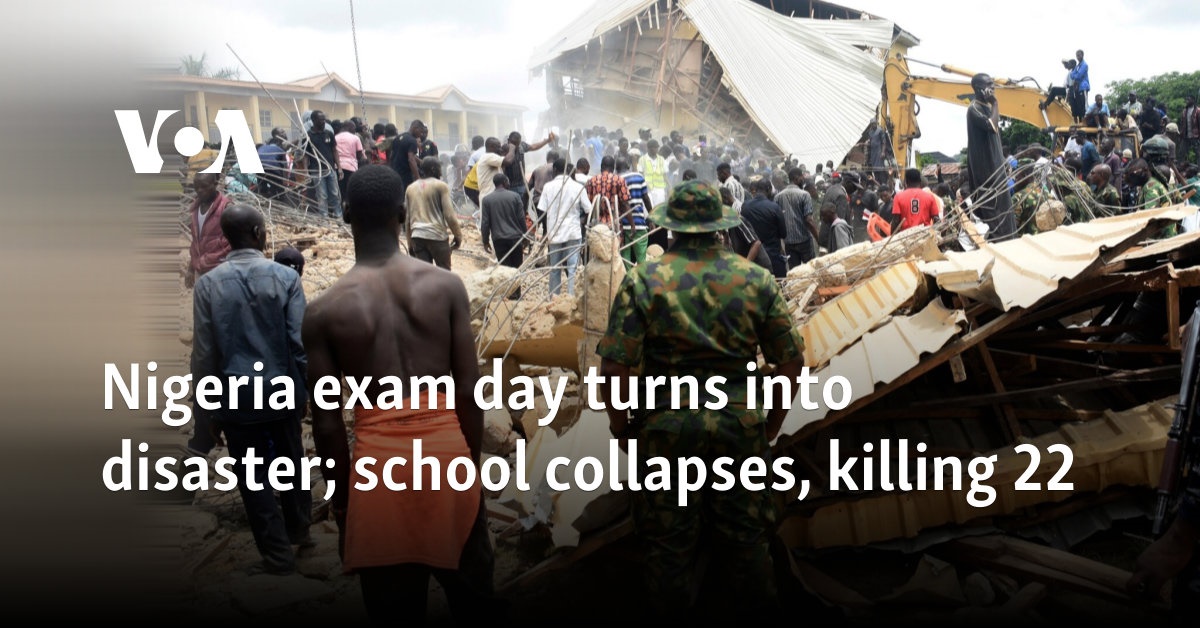 Nigeria exam day turns into disaster; school collapses, killing 22