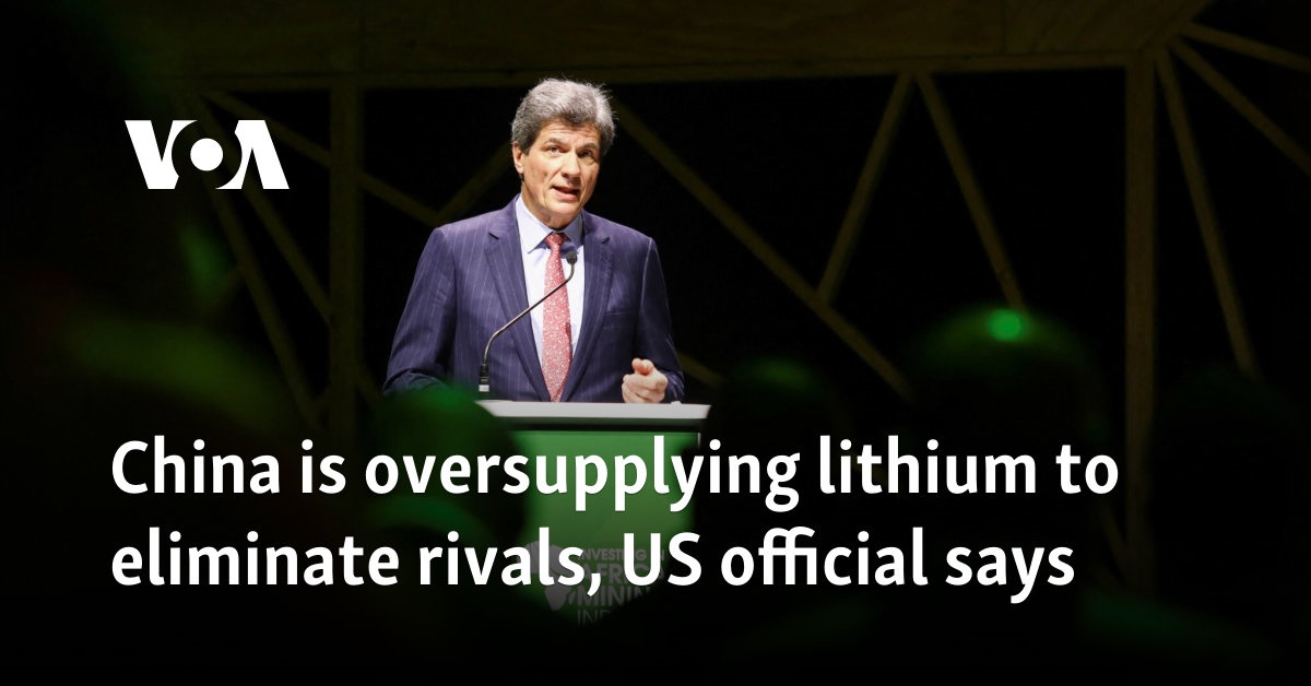 China is oversupplying lithium to eliminate rivals, US official says