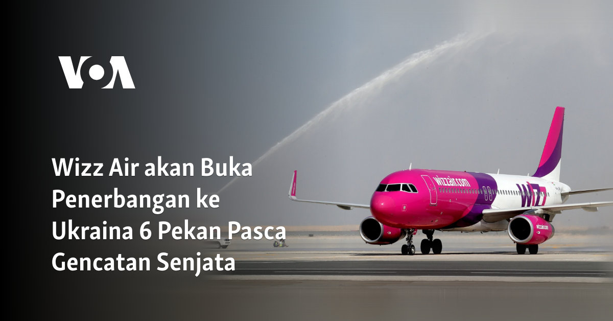 Wizz Air akan Buka Penerbangan ke Ukraina 6 Pekan Pasca Gencatan Senjata