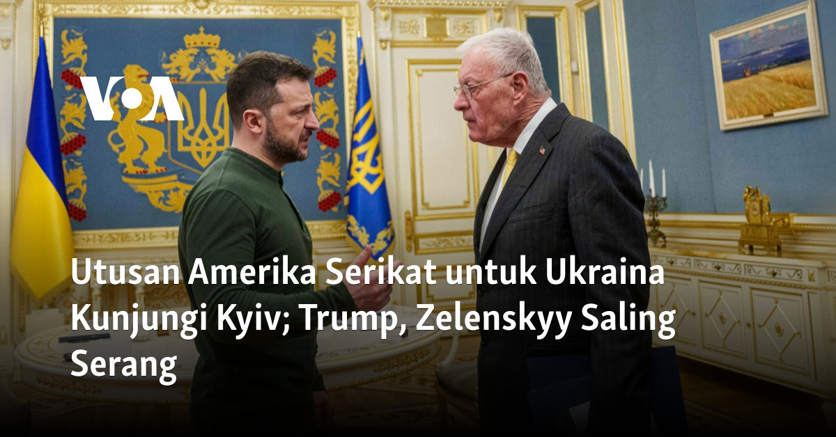 Utusan Amerika Serikat untuk Ukraina Kunjungi Kyiv; Trump, Zelenskyy Saling Serang