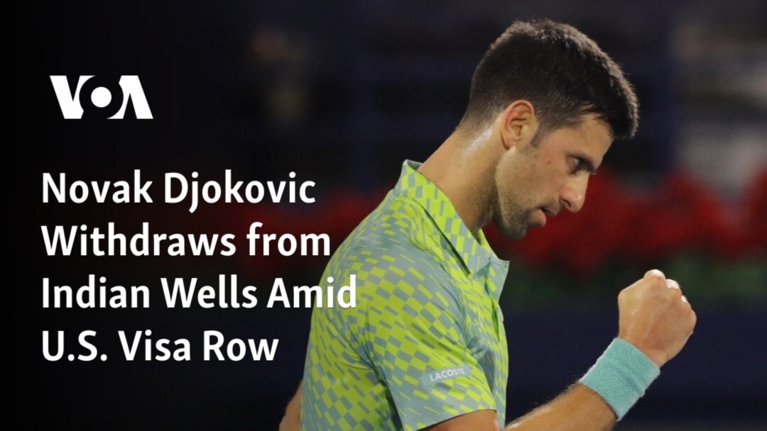 Novak Djokovic Withdraws from BNP Paribas Open in Indian Wells