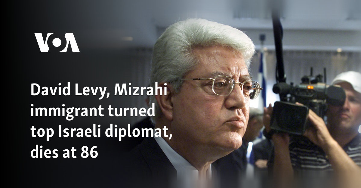 David Levy, Mizrahi immigrant turned top Israeli diplomat, dies at 86