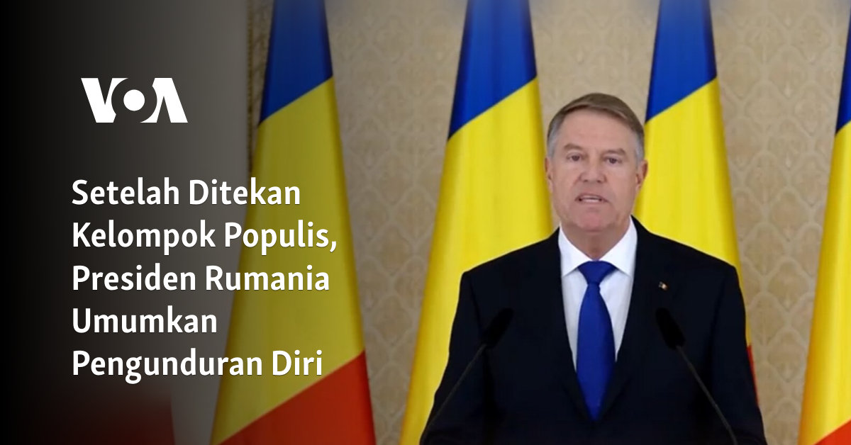 Setelah Ditekan Kelompok Populis, Presiden Rumania Umumkan Pengunduran Diri