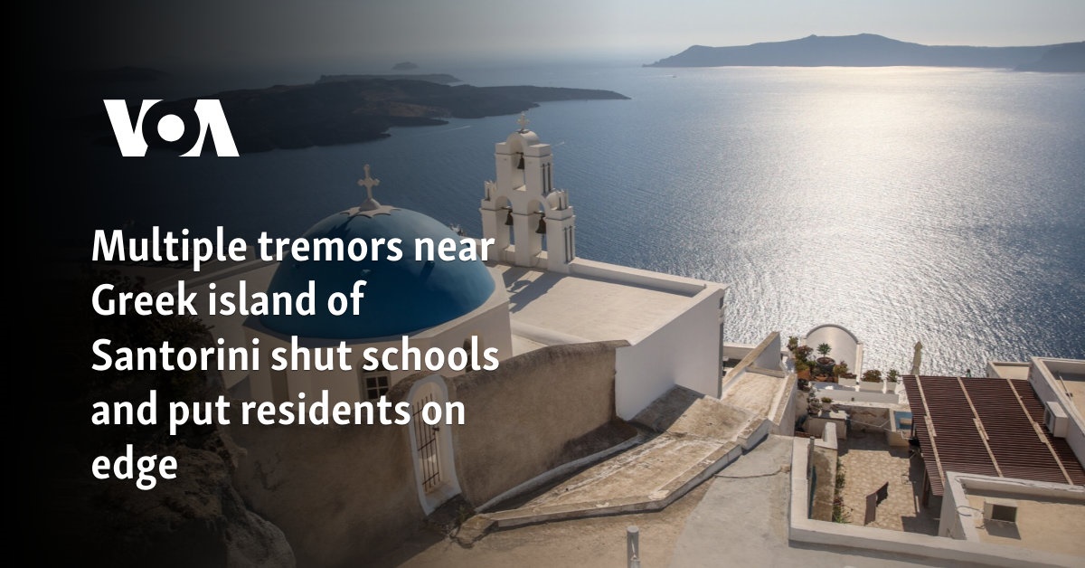 Multiple tremors near Greek island of Santorini shut schools and put