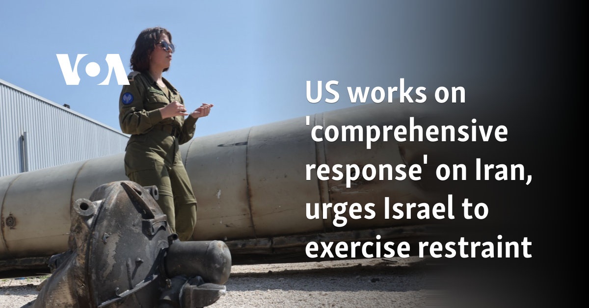 US works on 'comprehensive response' on Iran, urges Israel to exercise restraint