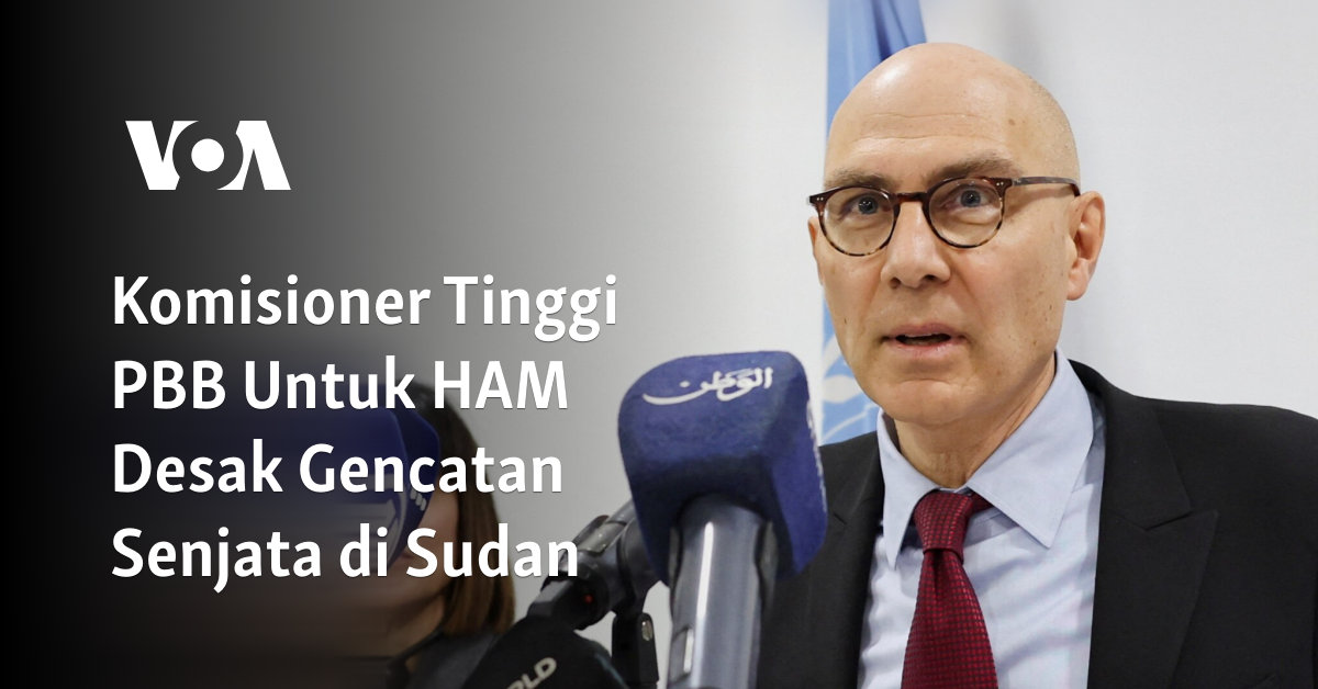 Komisioner Tinggi PBB Untuk HAM Desak Gencatan Senjata di Sudan