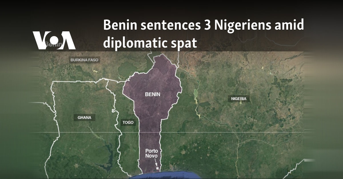 Benin sentences 3 Nigeriens amid diplomatic spat